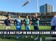 What is a Bat Flip in Big Bash League (BBL)? - Explained