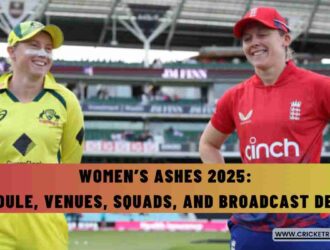 Women’s Ashes 2025: AUS W vs ENG W Schedule, Venues, Squads, and Broadcast Details