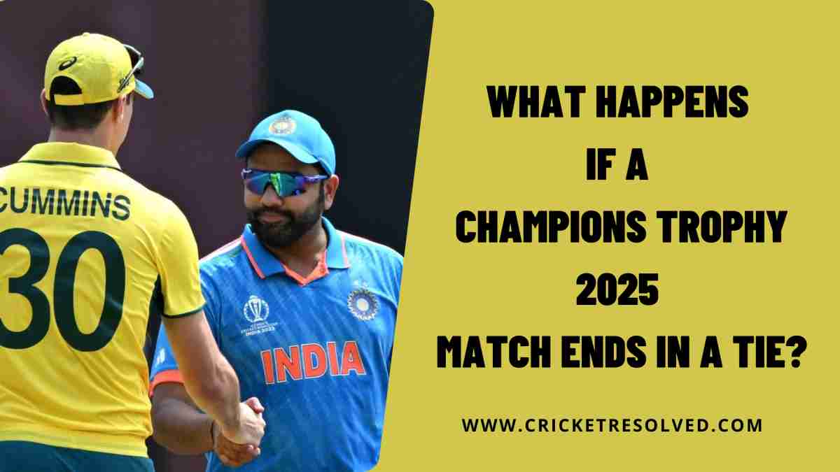 What Happens if a Champions Trophy 2025 Match Ends in a Tie?