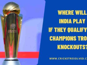 Where Will India Play If They Qualify for Champions Trophy Knockouts?