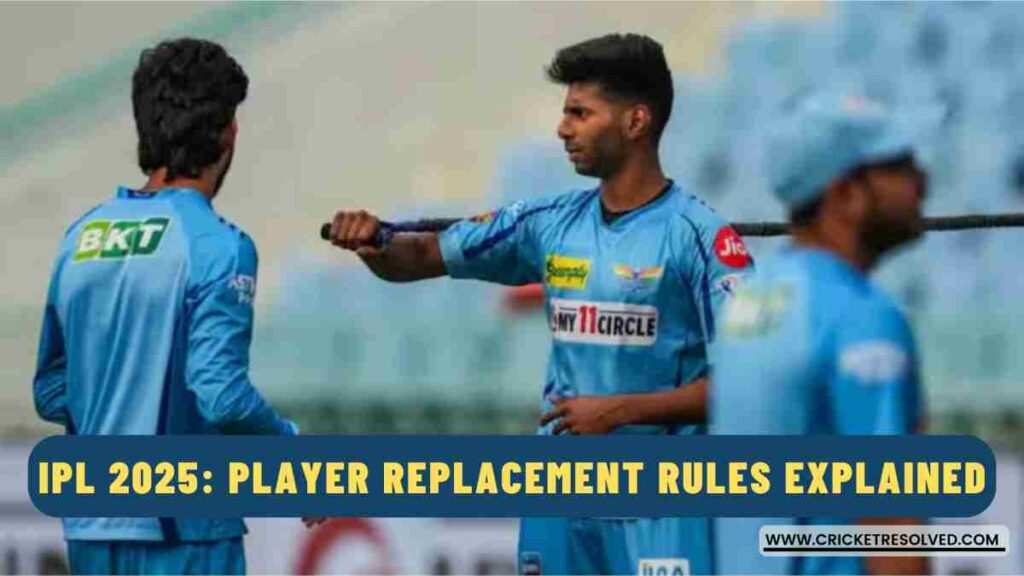 IPL 2025: Player Replacement Rules Explained