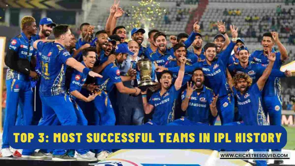 Top 3: Most Successful Teams in IPL History