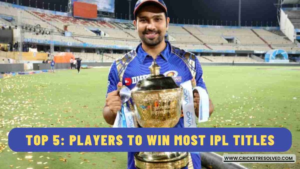 Top 5: Players to Win Most IPL Titles