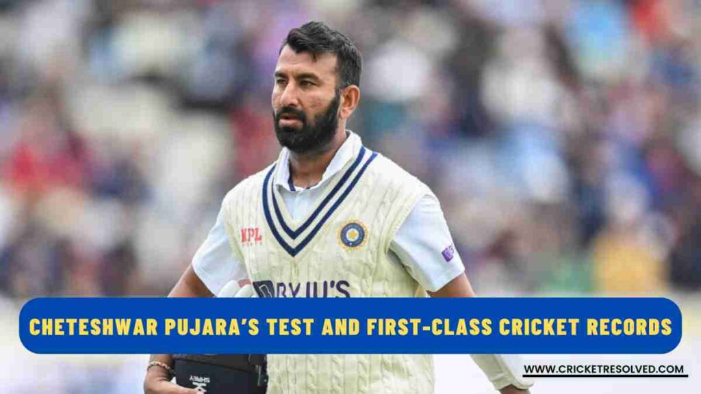 Cheteshwar Pujara’s 7 Records in Test and First-Class Cricket