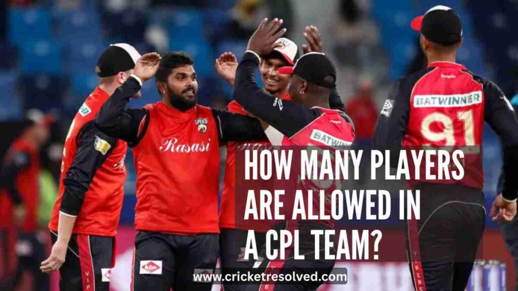 How Many Players Are Allowed in a CPL Team?