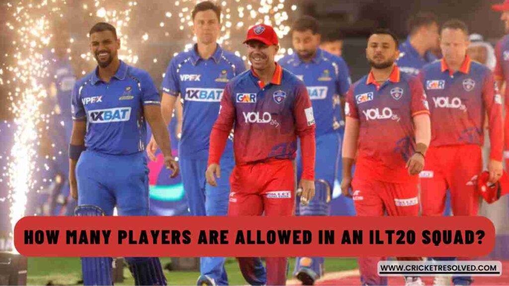 How Many Players are Allowed in an ILT20 Squad?