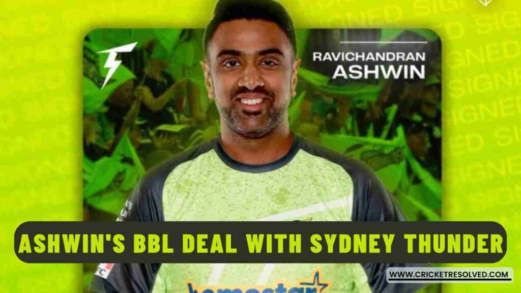 Ravichandran Ashwin's BBL Deal with Sydney Thunder - Explained