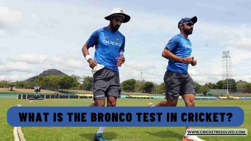 What is the Bronco Test in Cricket?