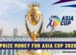 What is the Prize Money for the Asia Cup 2025?