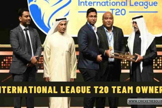 List: International League T20 (ILT20) Team Owners