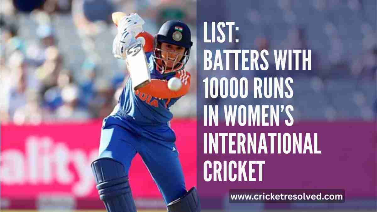 List: Batters with 10000 Runs in Women’s International Cricket