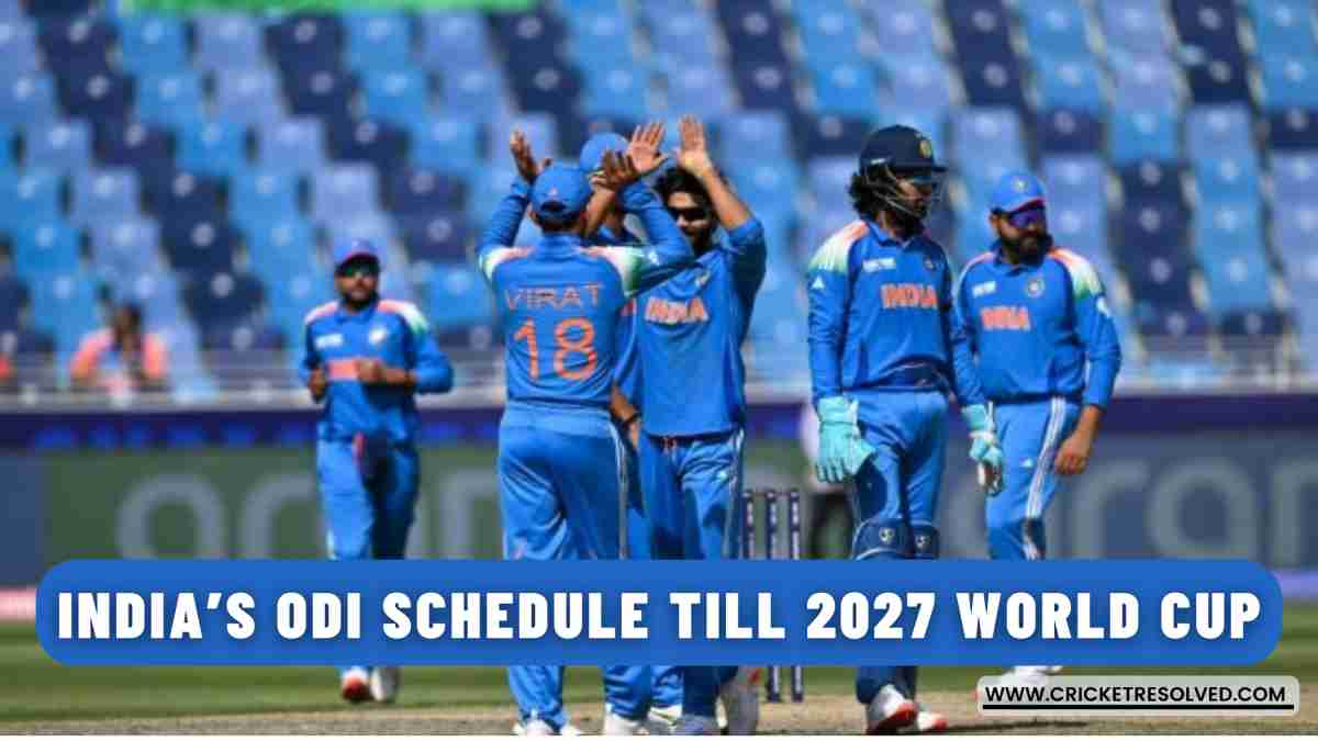 India’s ODI Schedule Till 2027 Cricket World Cup