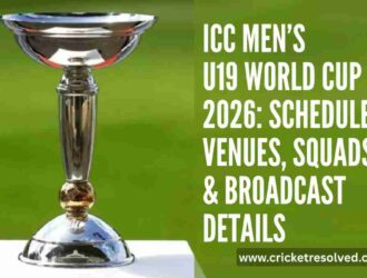 ICC Men’s U19 World Cup 2026: Schedule, Venues, Squads, & Broadcast Details