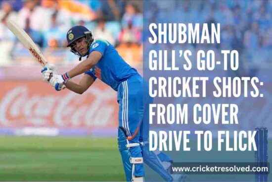 Shubman Gill’s Go-To Cricket Shots: From Cover Drive to Flick