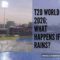 T20 World Cup 2026: What happens if it rains?