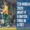 T20 World Cup 2026: What if a match ends in a tie?