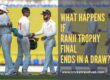 What Happens if Ranji Trophy Final Ends in a Draw?