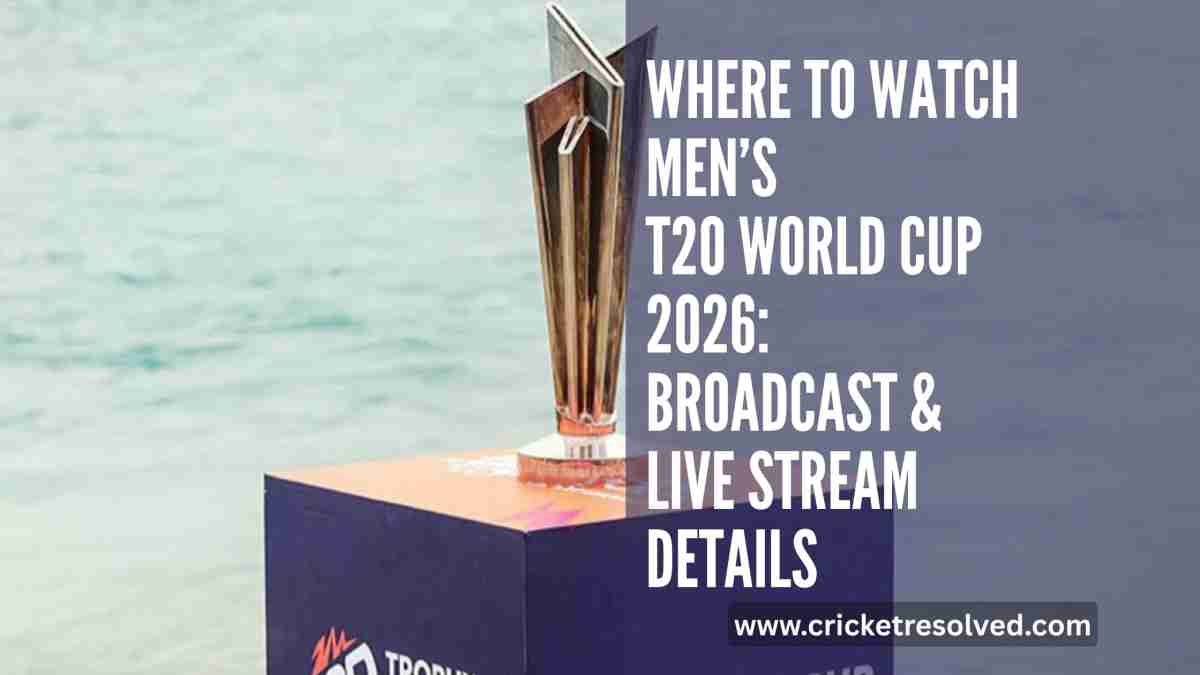 Where to Watch Men’s T20 World Cup 2026: Broadcast & Live Stream Details