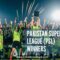 Pakistan Super League (PSL) Winners List from 2016 to Date