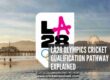 LA28 Olympics Cricket Qualification Pathway | Explained