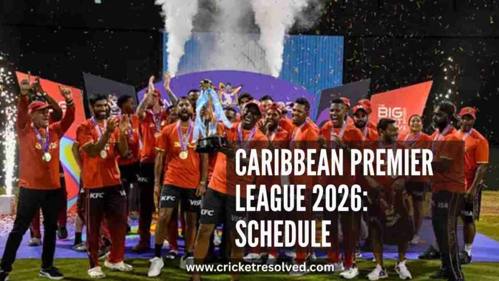 Caribbean Premier League (CPL) 2026: Schedule, Venues, Squads & Broadcast Details