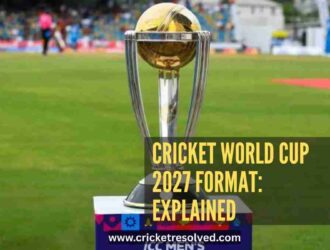 Cricket World Cup 2027 Format: Explained