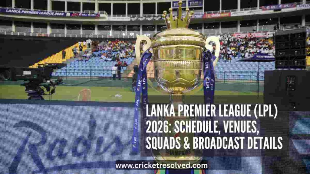 Lanka Premier League (LPL) 2026: Schedule, Venues, Squads & Broadcast Details