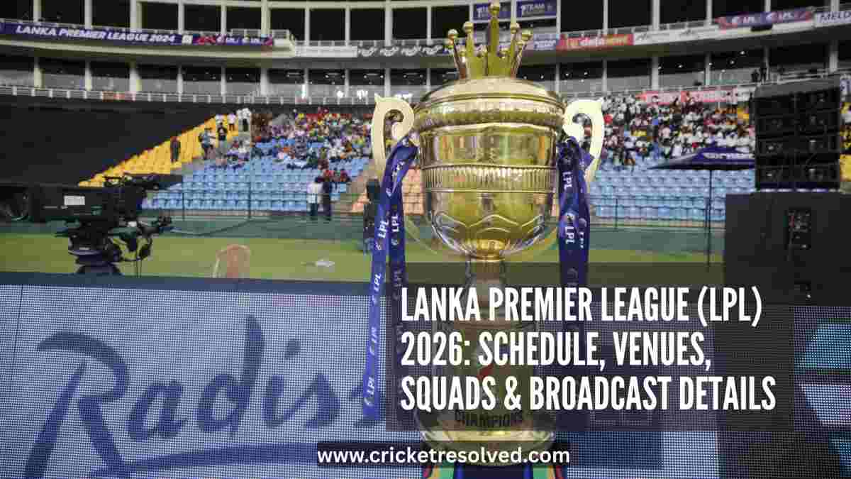 Lanka Premier League (LPL) 2026: Schedule, Venues, Squads & Broadcast Details