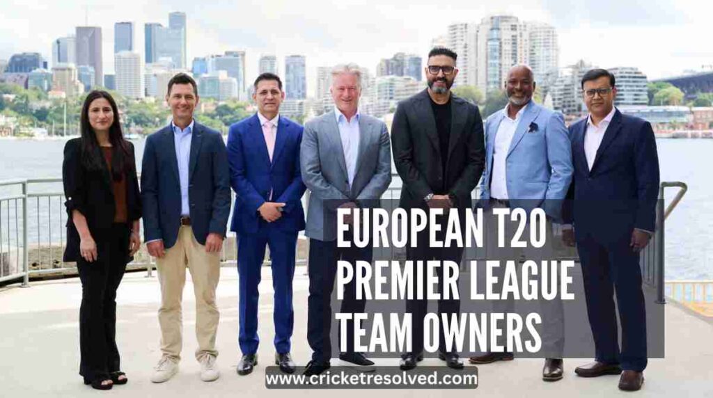 List: European T20 Premier League (ETPL) Team Owners