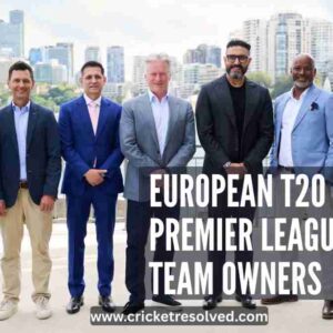 List: European T20 Premier League (ETPL) Team Owners