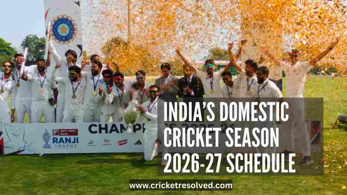 India’s Domestic Cricket Season 2026-27 Schedule