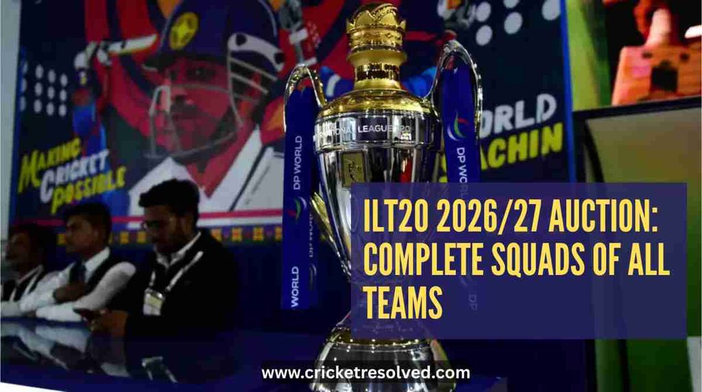 ILT20 2026/27 Auction: Complete Squads of All Teams